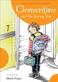 CLEMENTINE 06 AND THE SPRING TRIP | 9781423124375 | SARA PENNYPACKER
