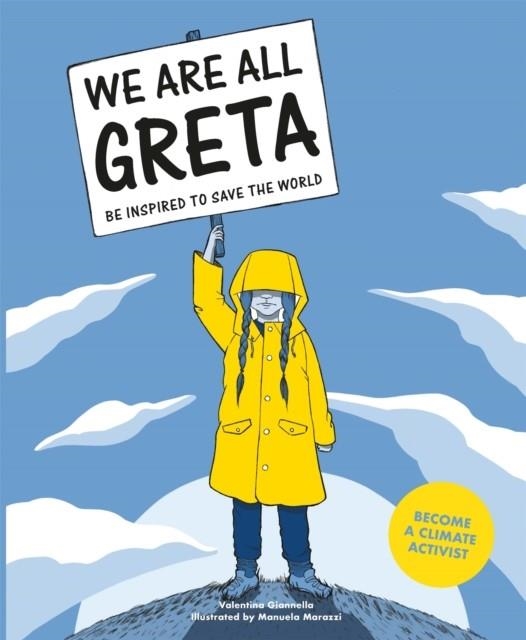 WE ARE ALL GRETA : BE INSPIRED TO SAVE THE WORLD | 9781786276131 | VALENTINA GIANNELLA