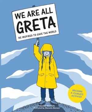 WE ARE ALL GRETA : BE INSPIRED TO SAVE THE WORLD | 9781786276131 | VALENTINA GIANNELLA