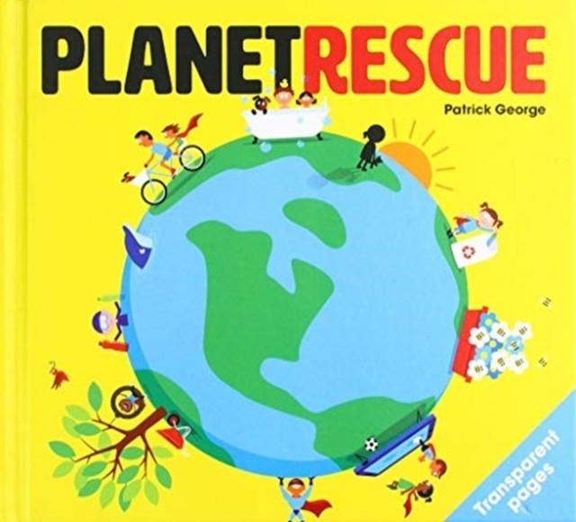 PLANET RESCUE | 9781908473158 | PATRICK GEORGE