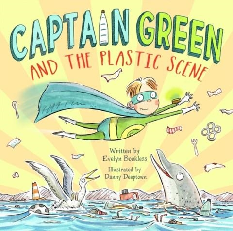 CAPTAIN GREEN AND THE PLASTIC SCENE | 9789814794770 | EVELYN BOOKLESS