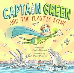 CAPTAIN GREEN AND THE PLASTIC SCENE | 9789814794770 | EVELYN BOOKLESS