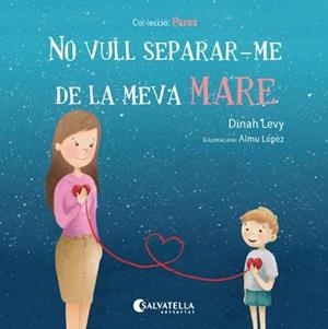 NO VULL SEPARAR-ME DE LA MEVA MARE | 9788417091194