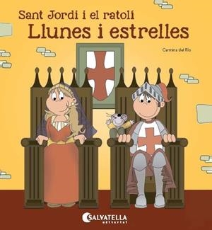 SANT JORDI I EL RATOLÍ-LLUNES I ESTRELLES | 9788484129981