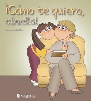CÓMO TE QUIERO, ABUELA! | 9788484127314
