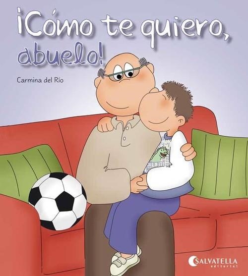 CÓMO TE QUIERO, ABUELO! | 9788484127321
