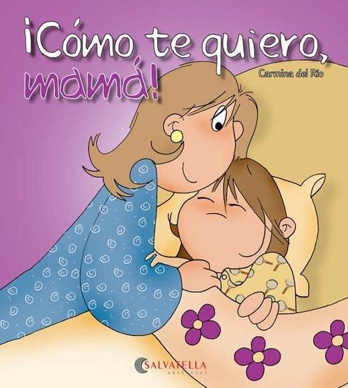 CÓMO TE QUIERO, MAMÁ! | 9788484126607