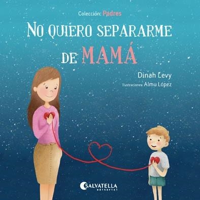 NO QUIERO SEPARARME DE MAMÁ | 9788417091200