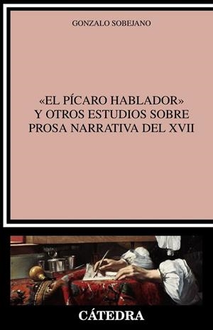 "EL PÍCARO HABLADOR" Y OTROS ESTUDIOS SOBRE
 PROSA NARRATIVA DEL XVII | 9788437640754 | GONZALO SOBEJANO
