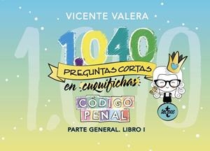 1040 PREGUNTAS CORTAS EN «CUQUIFICHAS» CÓDIGO PENAL | 9788430977888