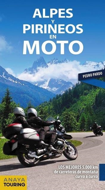 ALPES Y PIRINEOS EN MOTO | 9788491581611