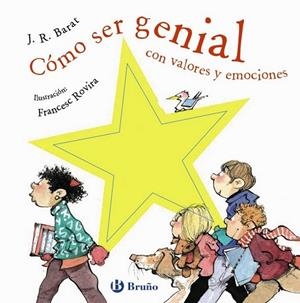 CÓMO SER GENIAL CON VALORES Y EMOCIONES | 9788469626498 | J. R. BARAT