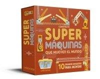 CONSTRUYE SUPERMÁQUINAS QUE MUEVEN EL MUNDO | 9788417720384