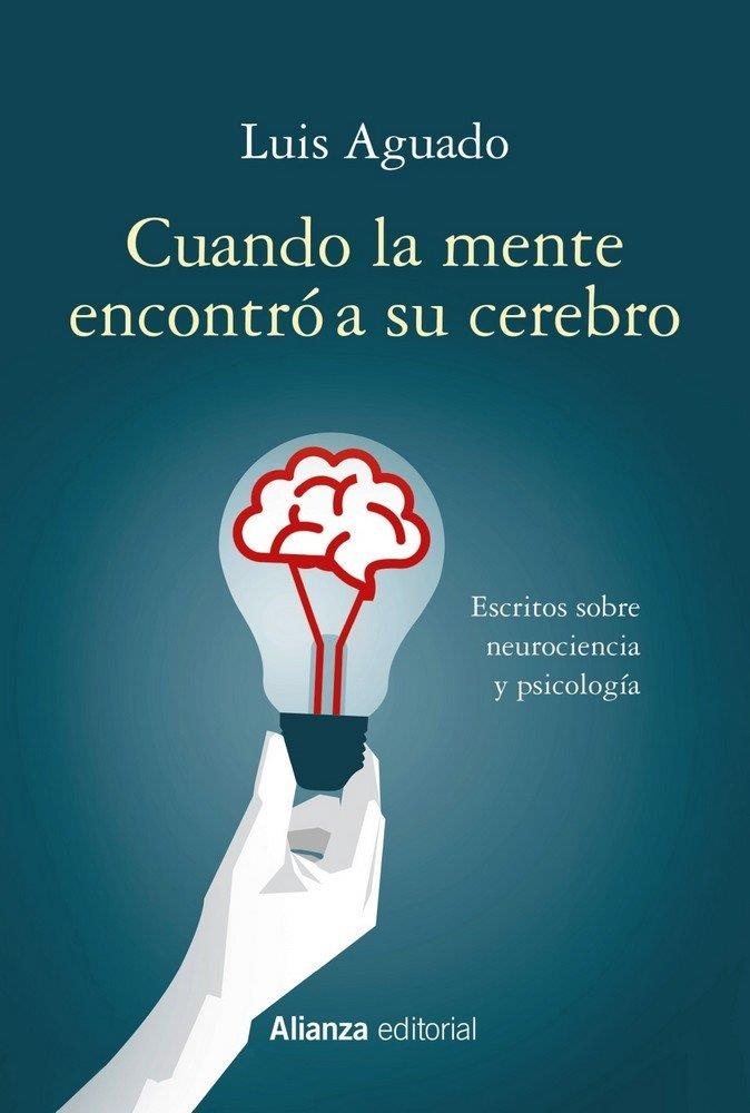 CUANDO LA MENTE ENCONTRÓ A SU CEREBRO | 9788491815570