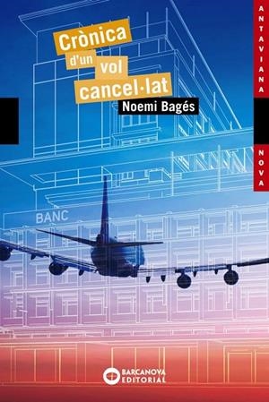 CRÒNICA D'UN VOL CANCEL·LAT | 9788448947781 | NOEMI BAGÉS
