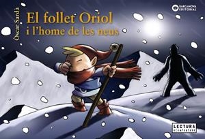 EL FOLLET ORIOL I L'HOME DE LES NEUS | 9788448949648 | ÒSCAR SARDÀ
