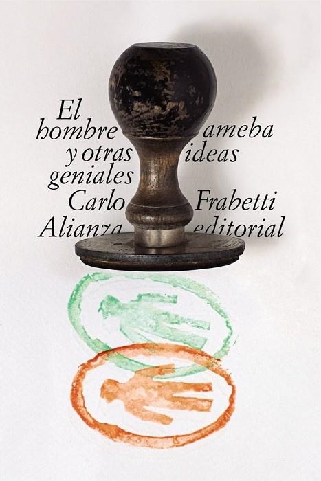 EL HOMBRE AMEBA Y OTRAS IDEAS GENIALES | 9788491815501
