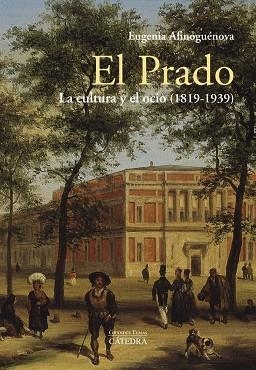 EL PRADO: LA CULTURA Y EL OCIO (1819-1939) | 9788437639512 | EUGENIA AFINOGUÉNOVA