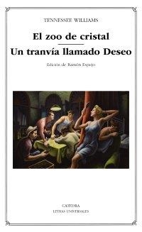 EL ZOO DE CRISTAL; UN TRANVÍA LLAMADO DESEO | 9788437640525 | TENNESSEE WILLIAMS