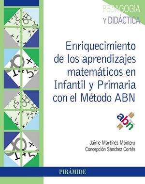 ENRIQUECIMIENTO DE LOS APRENDIZAJES MATEMÁTICOS EN INFANTIL Y PRIMARIA CON EL MÉTODO ABN | 9788436840797