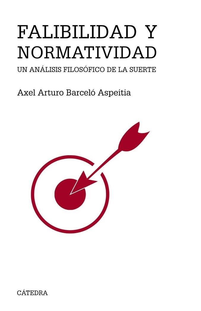 FALIBILIDAD Y NORMATIVIDAD | 9788437640327 | AXEL ARTURO BARCELÓ ASPEITIA