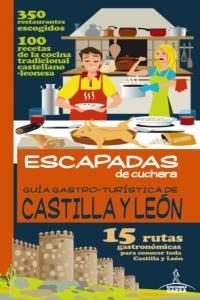 GUÍA GASTRO - TURÍSTICA DE CASTILLA Y LEON | 9788415847458