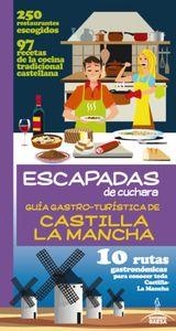GUÍA GASTRO-TURÍSTICA DE CASTILLA LA MANCHA | 9788416137411