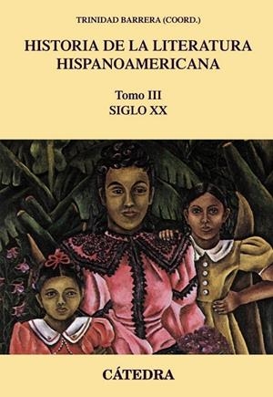 HISTORIA DE LA LITERATURA HISPANOAMERICANA, III | 9788437639949 | TRINIDAD BARRERA