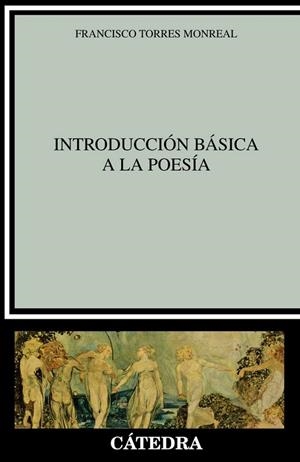 INTRODUCCIÓN BÁSICA A LA POESÍA | 9788437639444 | FRANCISCO TORRES MONREAL