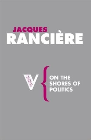 ON THE SHORES OF POLITICS | 9781844675777 | JACQUES RANCIERE