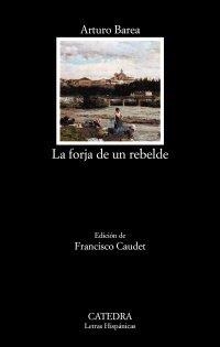 LA FORJA DE UN REBELDE | 9788437640518 | ARTURO BAREA