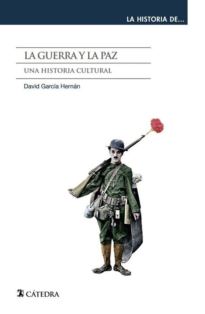 LA GUERRA Y LA PAZ | 9788437640143 | DAVID GARCÍA HERNÁN