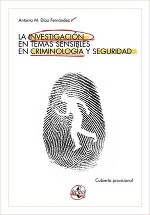 LA INVESTIGACIÓN DE TEMAS SENSIBLES EN CRIMINOLOGÍA Y SEGURIDAD | 9788430976140