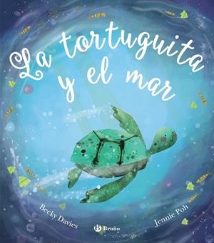 LA TORTUGUITA Y EL MAR | 9788469627556 | BECKY DAVIES