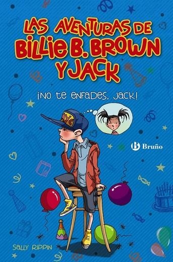 LAS AVENTURAS DE BILLIE B. BROWN Y JACK, 3. ¡NO TE ENFADES, JACK! | 9788469626528
