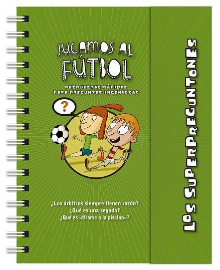 LOS SUPERPREGUNTONES. JUGAMOS AL FÚTBOL | 9788499743264