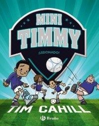 MINI TIMMY - ¡LESIONADO! | 9788469626375 | TIM CAHILL