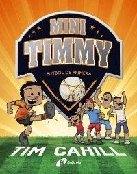 MINI TIMMY - FUTBOL DE PRIMERA | 9788499062983 | TIM CAHILL