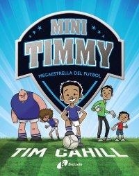 MINI TIMMY - MEGAESTRELLA DEL FUTBOL | 9788499062976 | TIM CAHILL