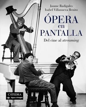 ÓPERA EN PANTALLA | 9788437640181 | RADIGALES, JAUME;VILLANUEVA BENITO, ISABEL
