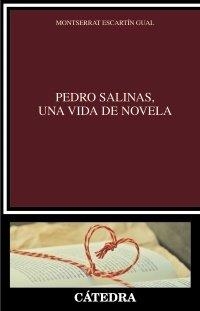 PEDRO SALINAS, UNA VIDA DE NOVELA | 9788437640549 | MONTSERRAT ESCARTÍN GUAL