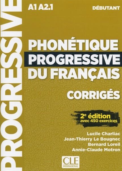 PHONETIQUE PROGRESSIVE DU FRANÇAIS - 2º EDITION - CORRIGES - NIVEAU DEBUTANT - NOUVELLE COUVERTURE | 9782090384567 | LUCILE CHARLIAC