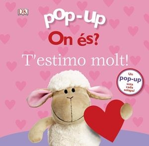 POP-UP. ON ÉS? T'ESTIMO MOLT! | 9788499069777