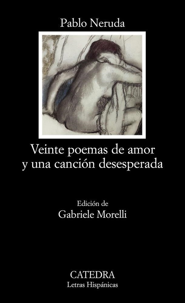 VEINTE POEMAS DE AMOR Y UNA CANCIÓN DESESPERADA | 9788437624662 | PABLO NERUDA