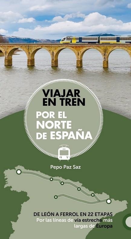 VIAJAR EN TREN POR EL NORTE DE ESPAÑA | 9788491581604