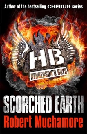 HENDERSON'S BOYS (SCORCHED EARTH : BOOK 7) | 9781444902334 | ROBERT MUCHAMORE