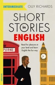 SHORT STORIES IN ENGLISH FOR INTERMEDIATE LEARNERS | 9781529361568