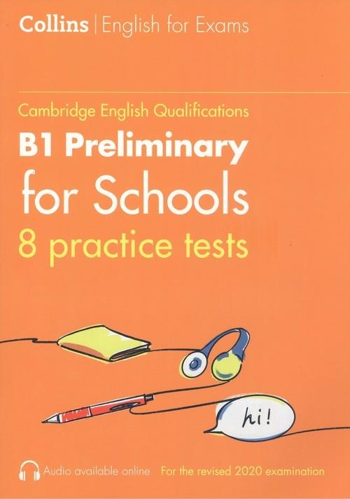 PRACTICE TESTS FOR B1 PRELIMINARY FOR SCHOOLS (VOL. 1) | 9780008367541