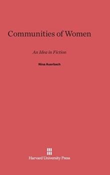 COMMUNITIES OF WOMEN | 9780674280229 | NINA AUERBACH