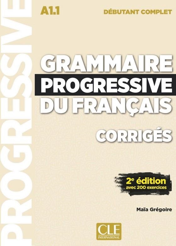 GRAMMAIRE PROGRESSIVE DU FRANCAIS, CORRIGES, NIVEAU DEBUTANT COMPLET - 2º EDITION | 9782090384529 | MAÏA GRÉGOIRE